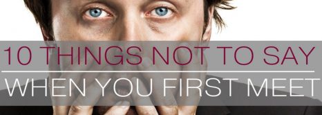 10 Things Not To Say On A First Date